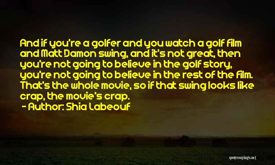 Golfer Quotes By Shia Labeouf