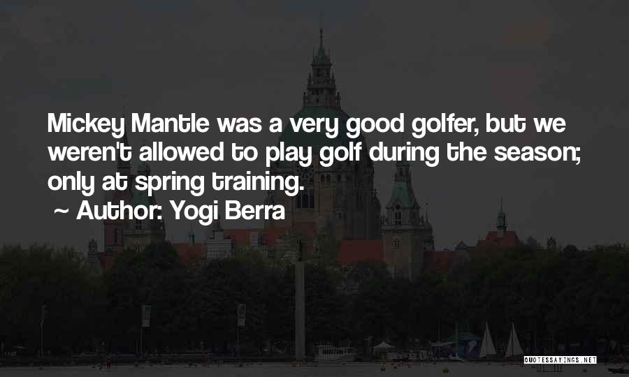 Golfer Quotes By Yogi Berra