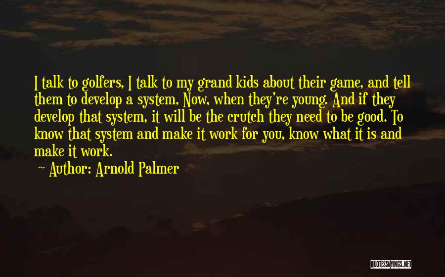 Golfers Quotes By Arnold Palmer