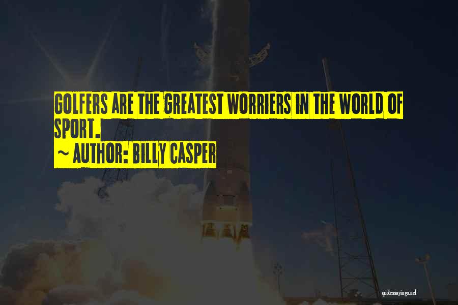 Golfers Quotes By Billy Casper