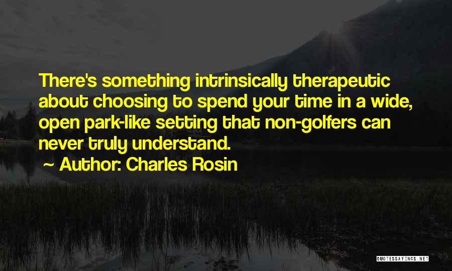 Golfers Quotes By Charles Rosin
