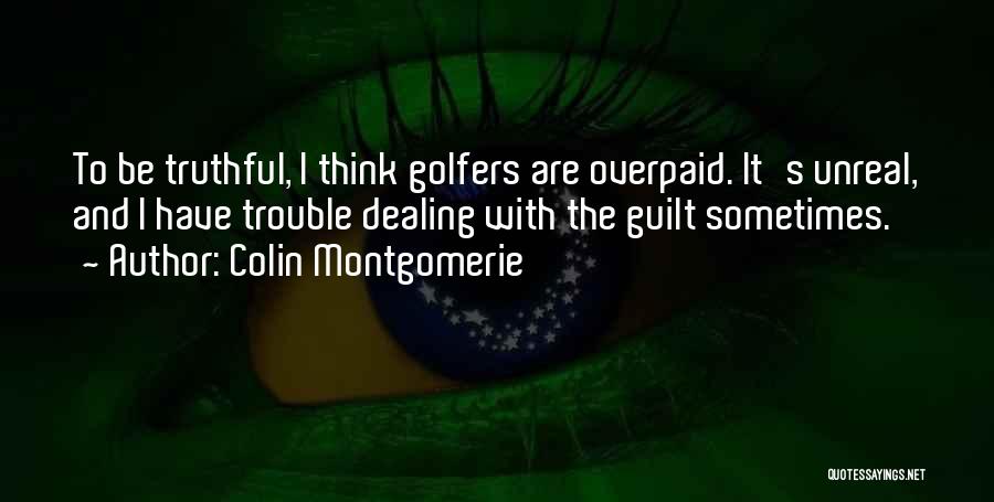 Golfers Quotes By Colin Montgomerie