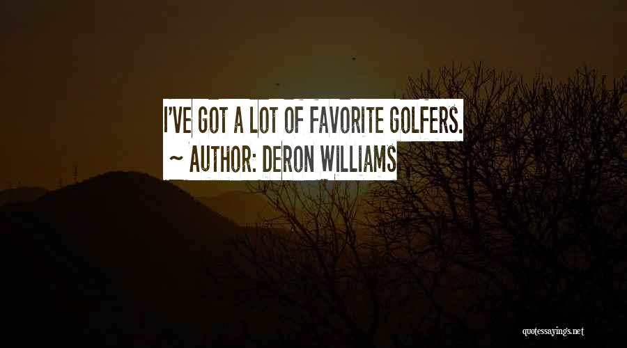 Golfers Quotes By Deron Williams