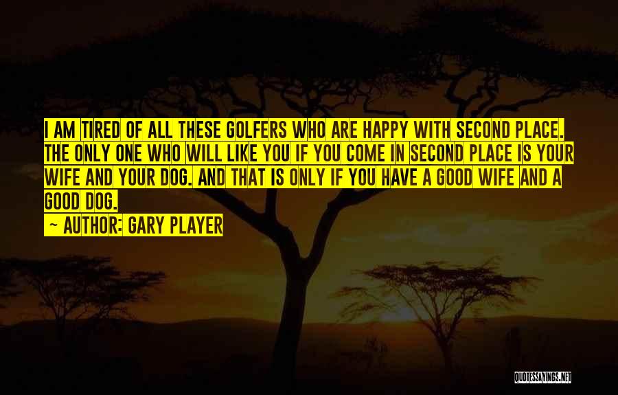 Golfers Quotes By Gary Player
