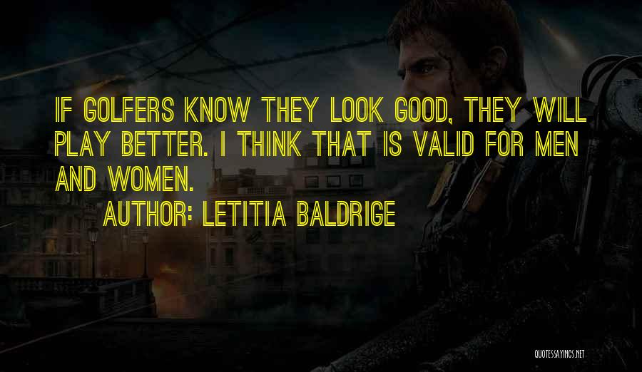 Golfers Quotes By Letitia Baldrige