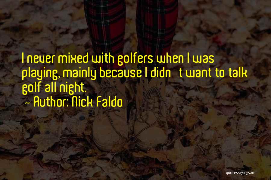 Golfers Quotes By Nick Faldo