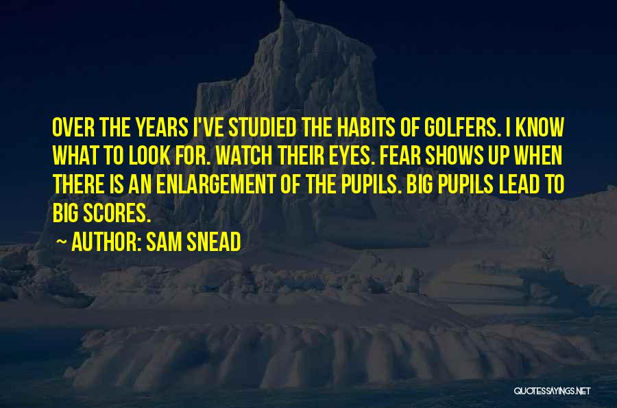 Golfers Quotes By Sam Snead