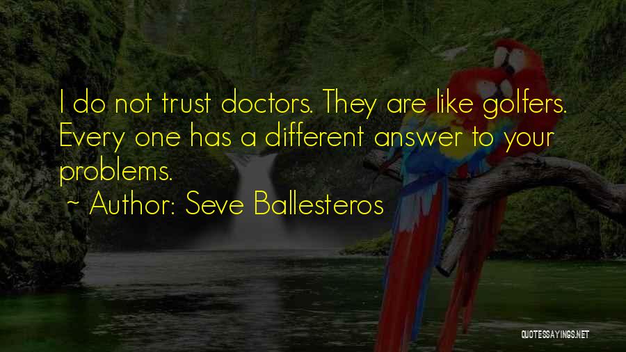 Golfers Quotes By Seve Ballesteros