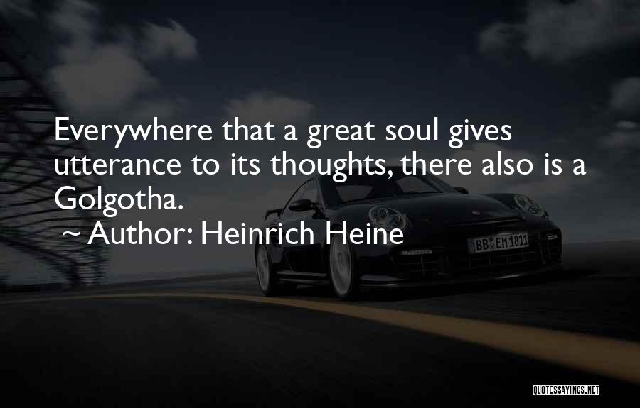 Golgotha Quotes By Heinrich Heine