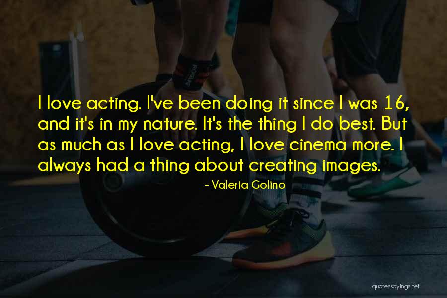 Golino Quotes By Valeria Golino Golino Quotes By Valeria Golino