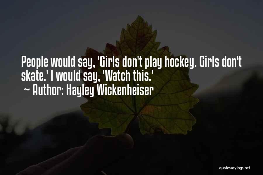 Golkar Jatim Quotes By Hayley Wickenheiser