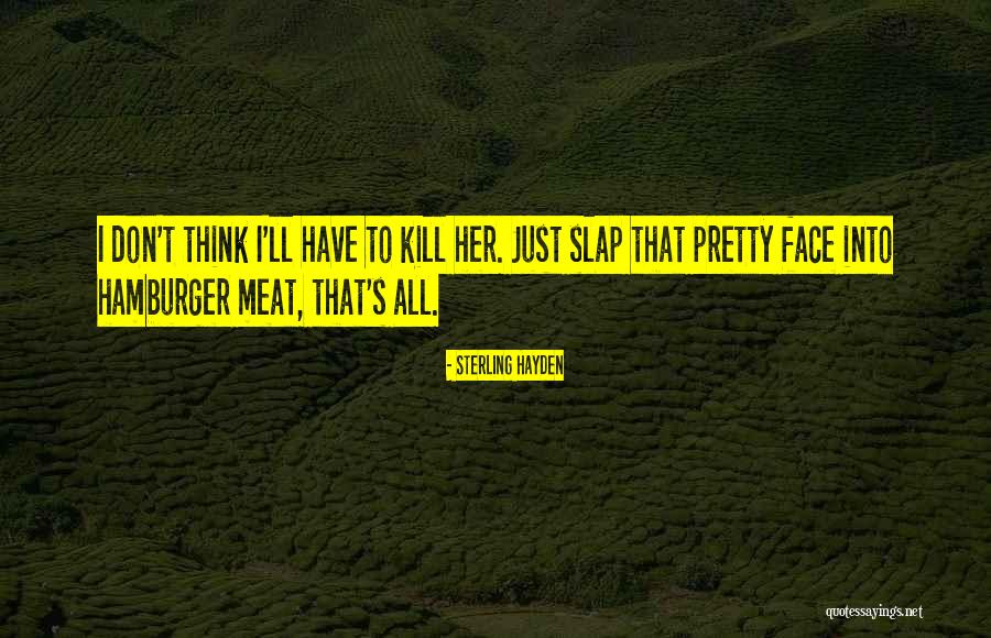 Gollas Prestadas Quotes By Sterling Hayden Gollas Prestadas Quotes By Sterling Hayden