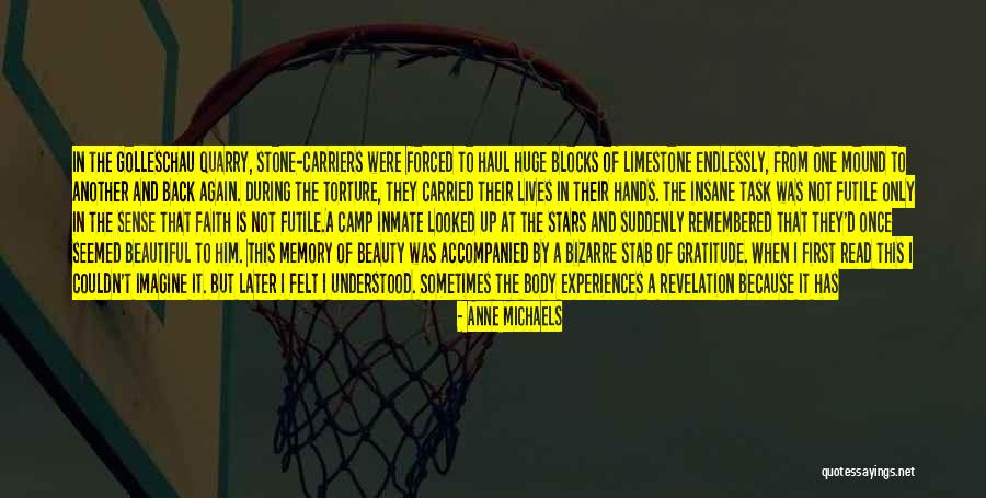 Golleschau Camp Quotes By Anne Michaels Golleschau Camp Quotes By Anne Michaels