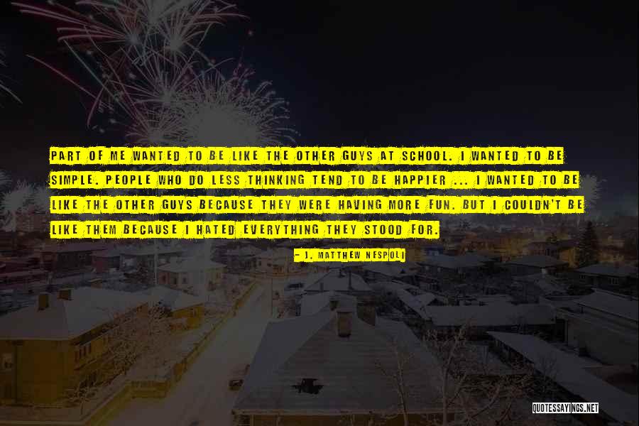 Golleschau Camp Quotes By J. Matthew Nespoli Golleschau Camp Quotes By J. Matthew Nespoli