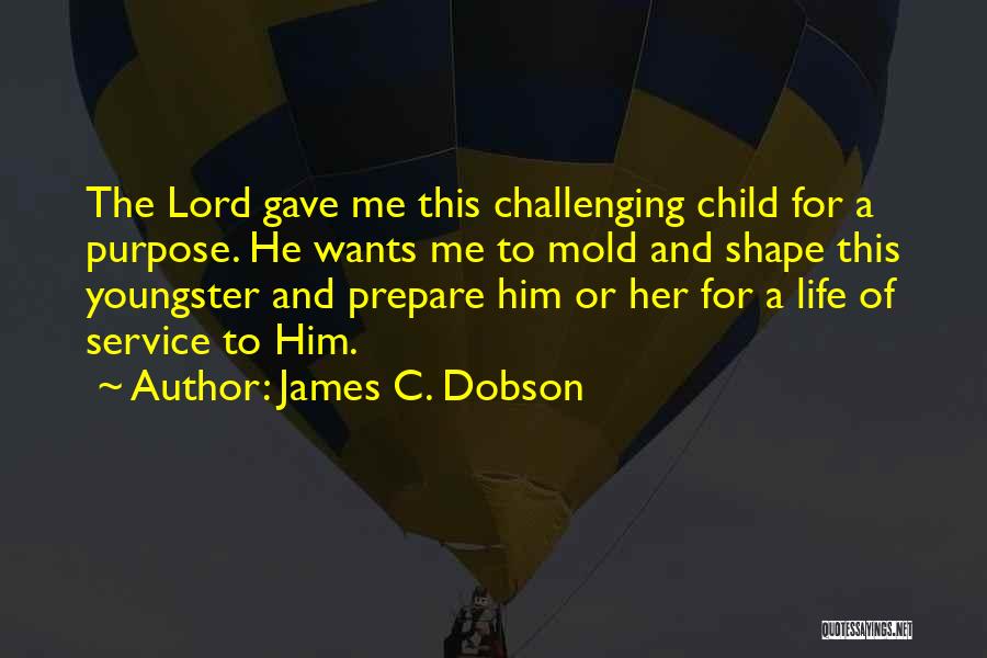 Gollet Quotes By James C. Dobson