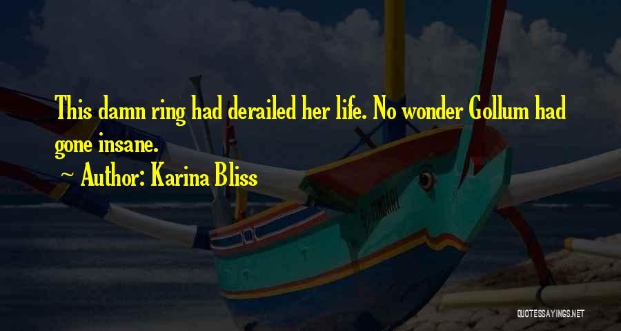 Gollum Quotes By Karina Bliss