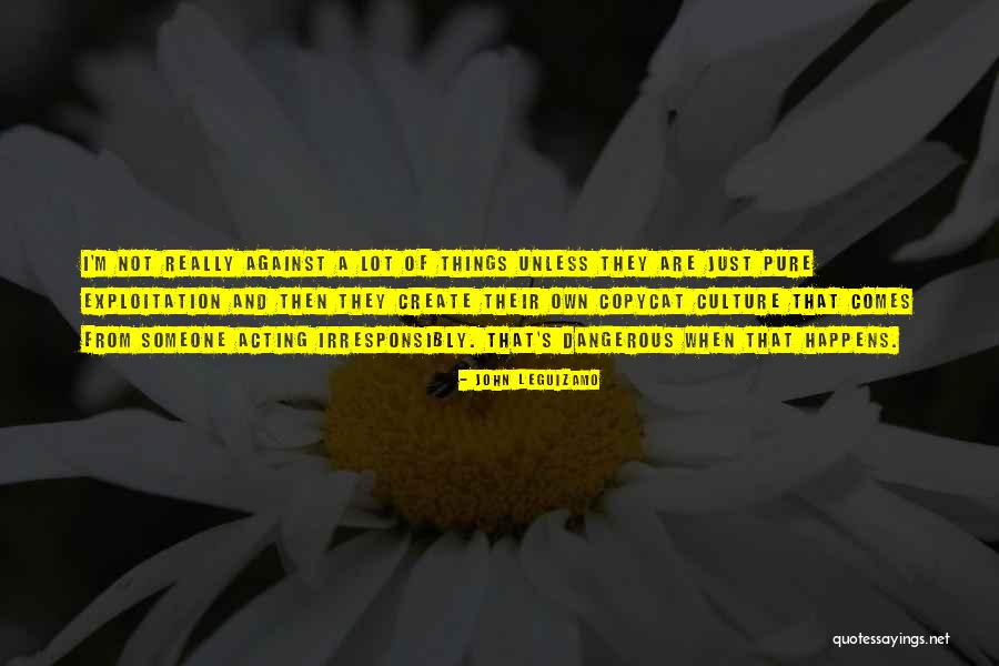 Golsorkhi Leaves Quotes By John Leguizamo Golsorkhi Leaves Quotes By John Leguizamo