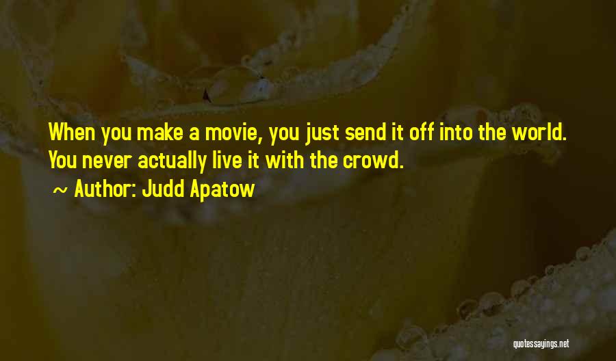Goluza Prezime Quotes By Judd Apatow