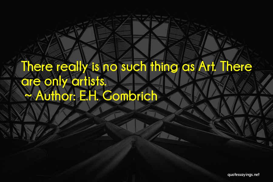 Gombrich Quotes By E.H. Gombrich