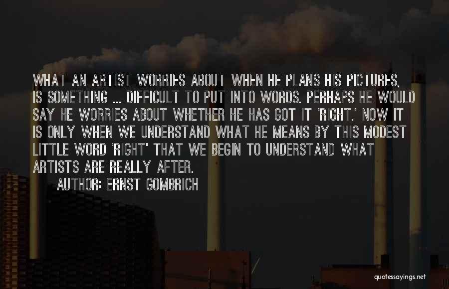 Gombrich Quotes By Ernst Gombrich