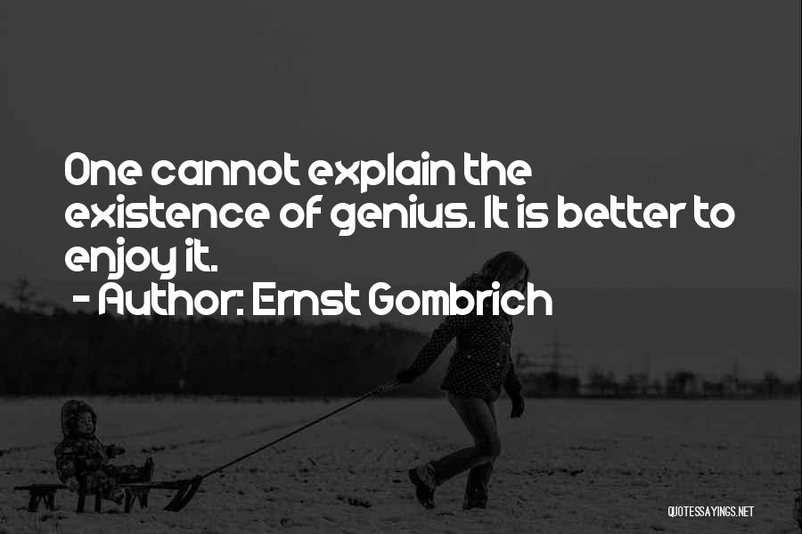 Gombrich Quotes By Ernst Gombrich