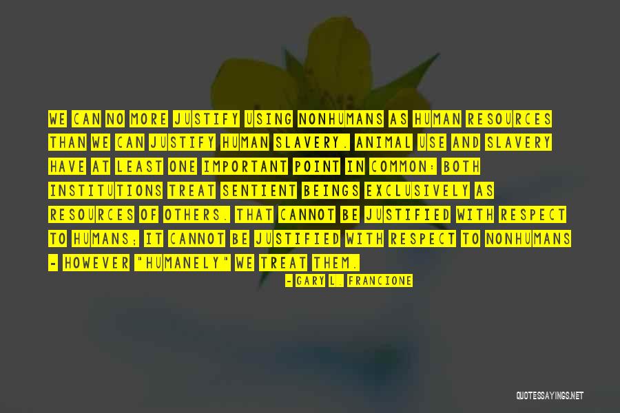 Gome Quotes By Gary L. Francione Gome Quotes By Gary L. Francione