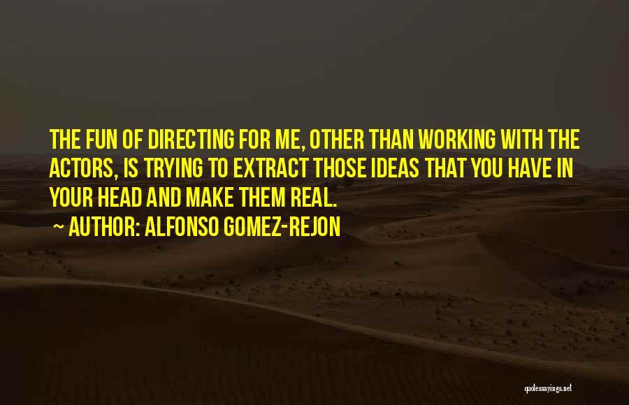 Gomez Quotes By Alfonso Gomez-Rejon