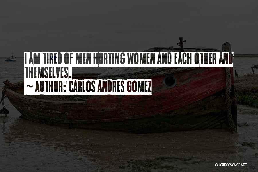 Gomez Quotes By Carlos Andres Gomez