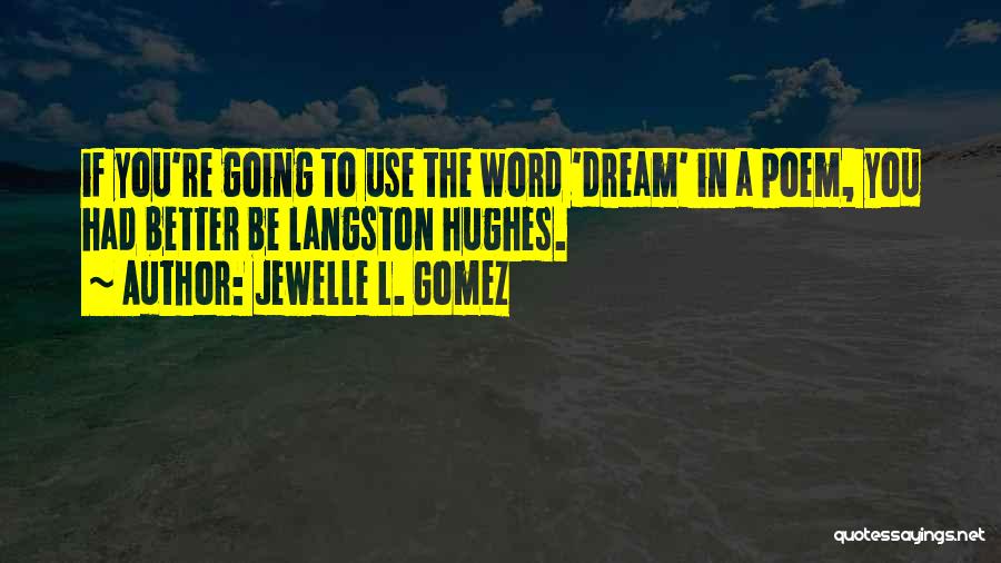 Gomez Quotes By Jewelle L. Gomez