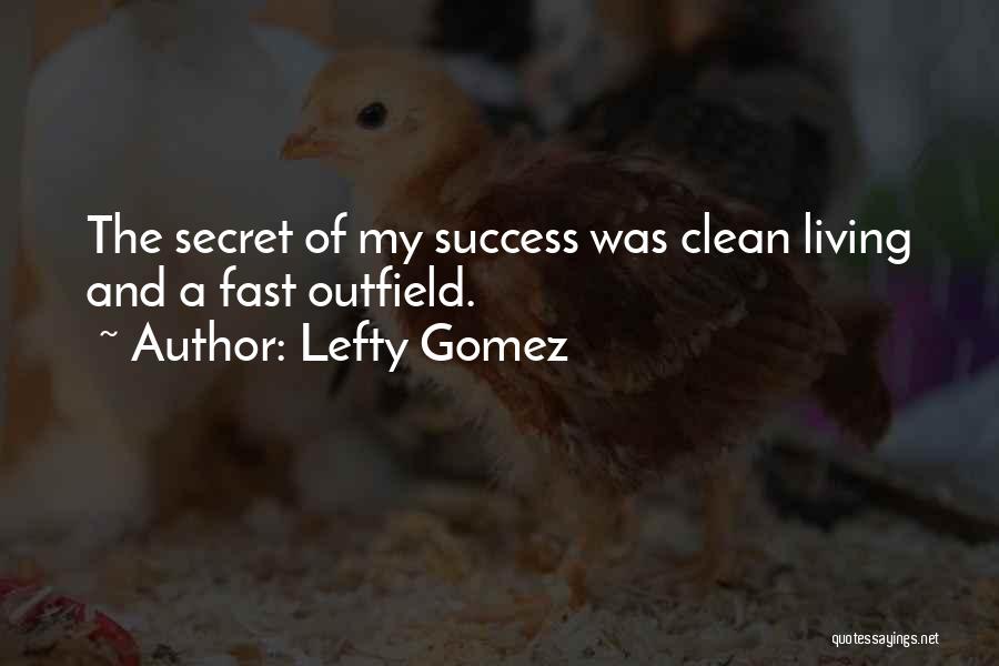 Gomez Quotes By Lefty Gomez