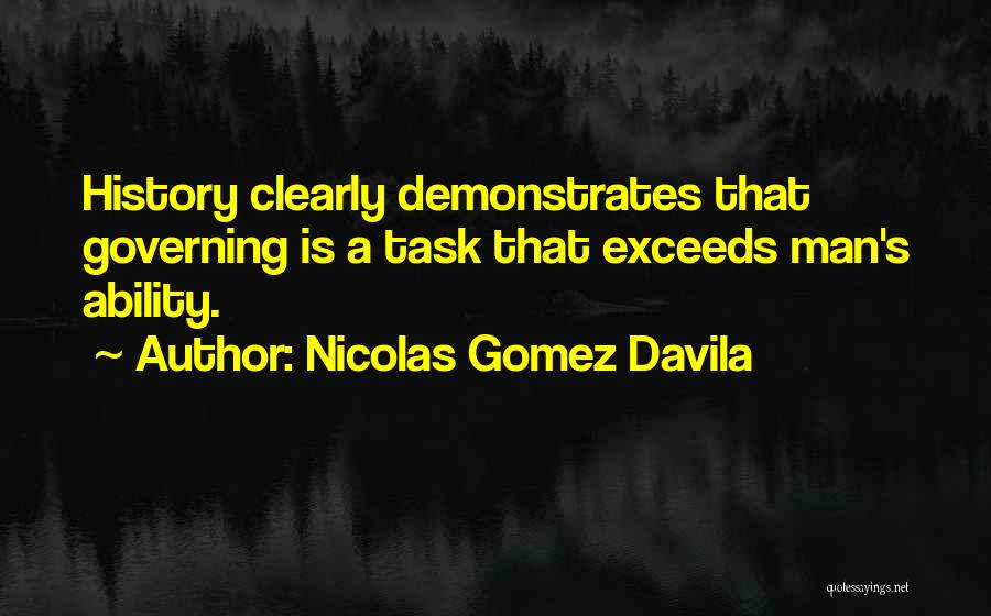 Gomez Quotes By Nicolas Gomez Davila