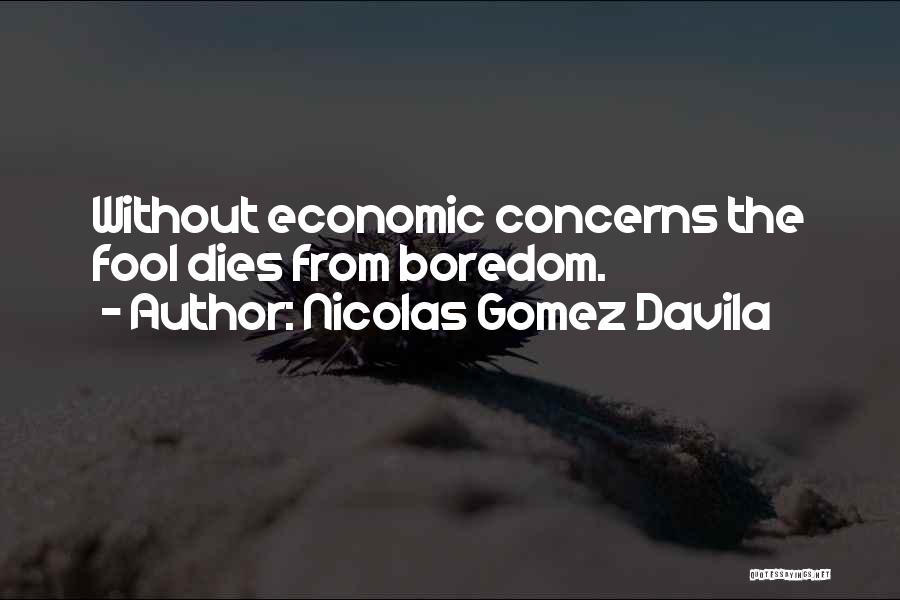 Gomez Quotes By Nicolas Gomez Davila