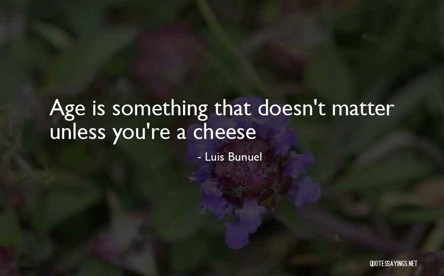 Gomiletas Quotes By Luis Bunuel Gomiletas Quotes By Luis Bunuel