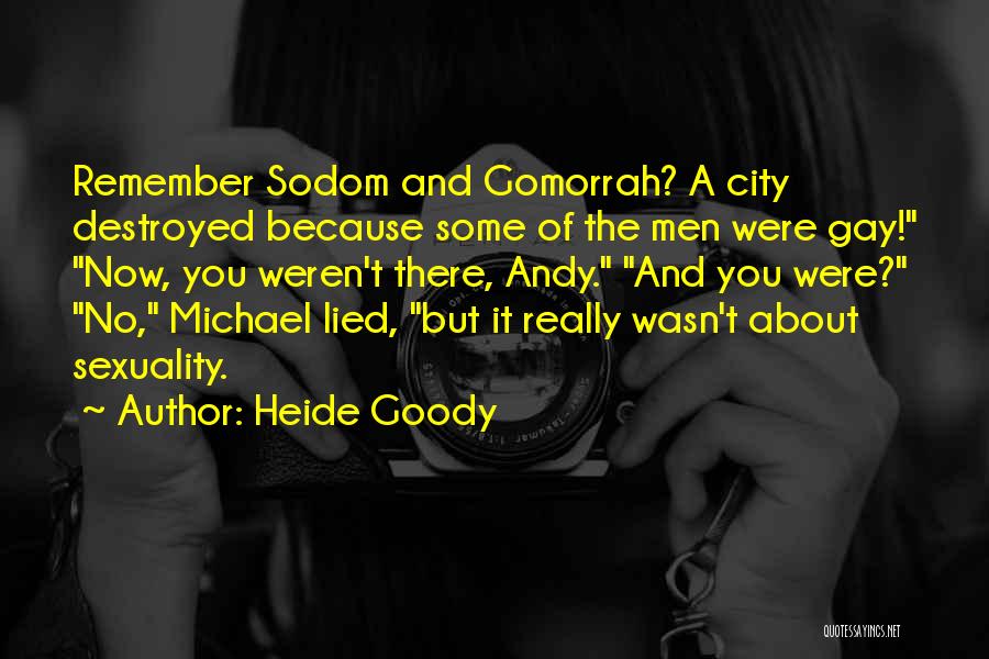 Gomorrah Quotes By Heide Goody