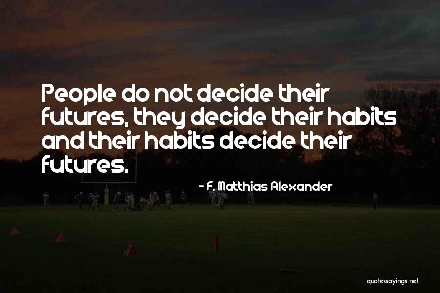 Gondal Brothers Quotes By F. Matthias Alexander Gondal Brothers Quotes By F. Matthias Alexander