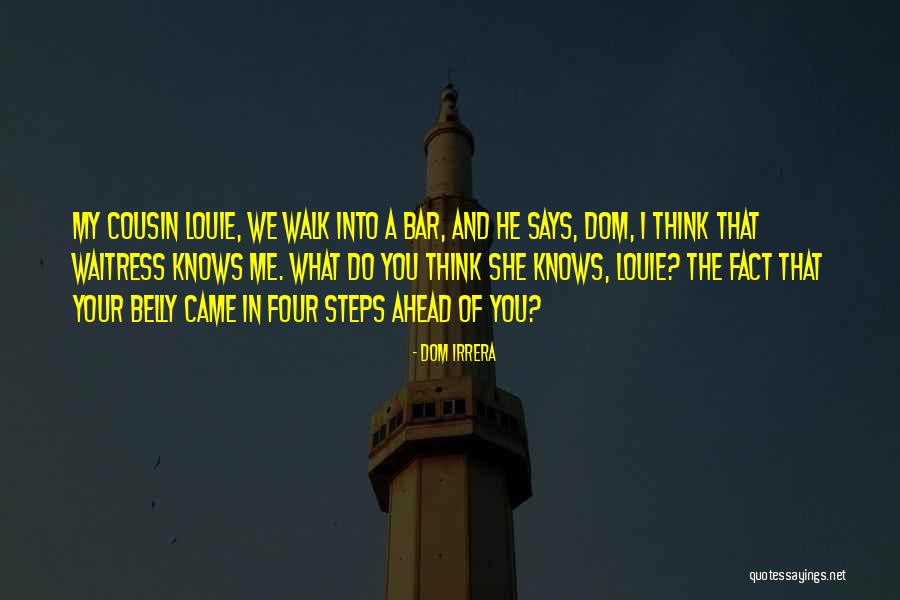 Gonderme Quotes By Dom Irrera Gonderme Quotes By Dom Irrera