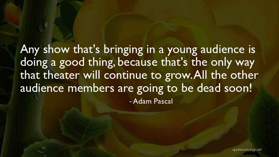 Gondolataid Quotes By Adam Pascal Gondolataid Quotes By Adam Pascal