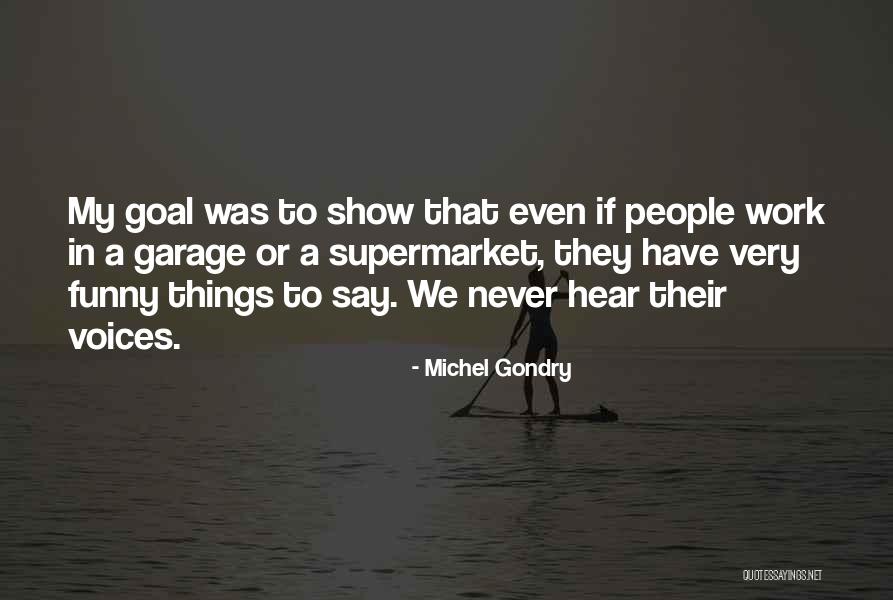 Gondry Quotes By Michel Gondry