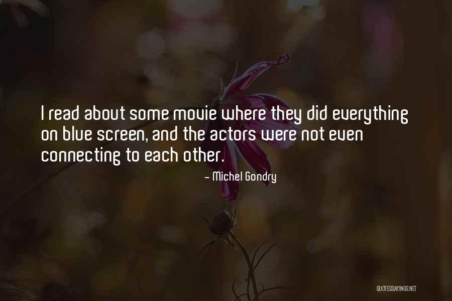 Gondry Quotes By Michel Gondry Gondry Quotes By Michel Gondry