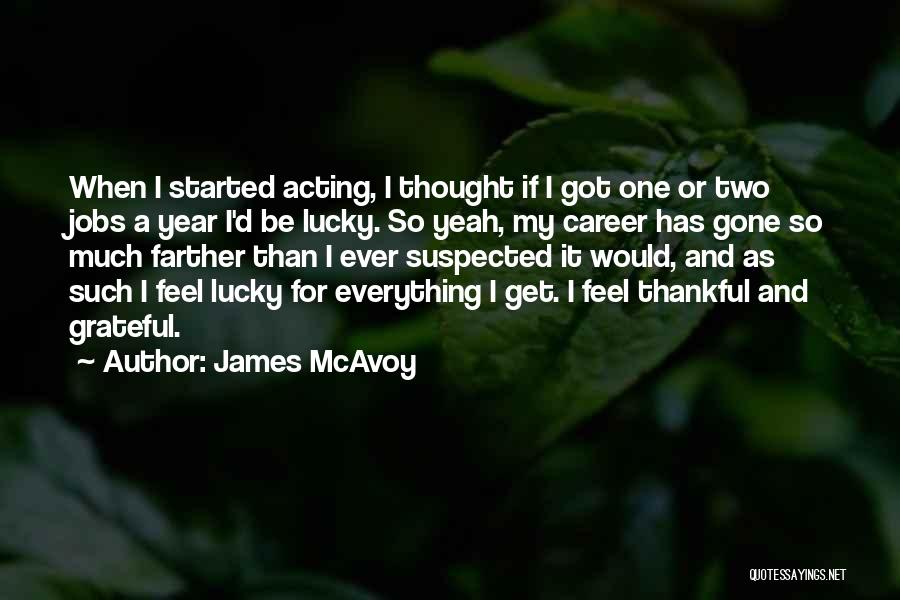 Gone A Year Quotes By James McAvoy