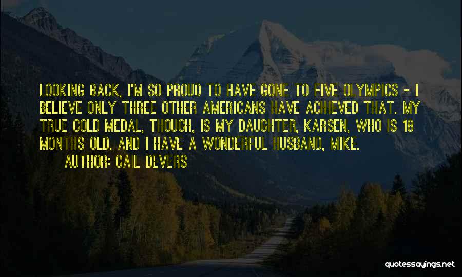 Gone And Back Quotes By Gail Devers