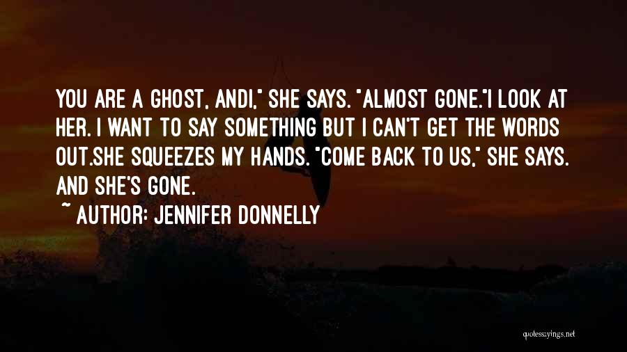 Gone And Back Quotes By Jennifer Donnelly