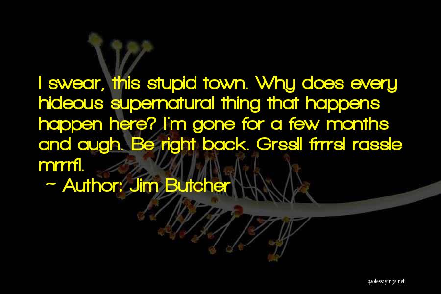 Gone And Back Quotes By Jim Butcher