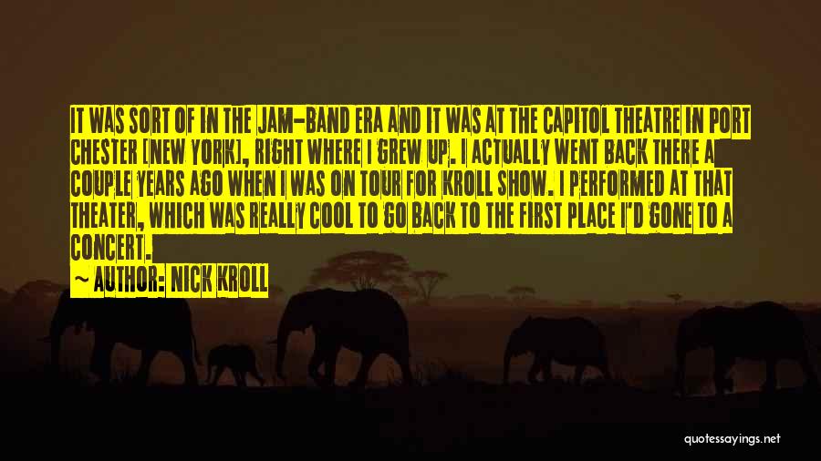 Gone And Back Quotes By Nick Kroll