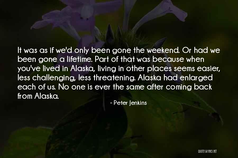 Gone And Back Quotes By Peter Jenkins