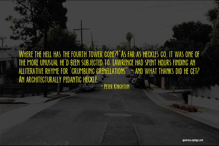 Gone And Been Quotes By Peter Knighton Gone And Been Quotes By Peter Knighton