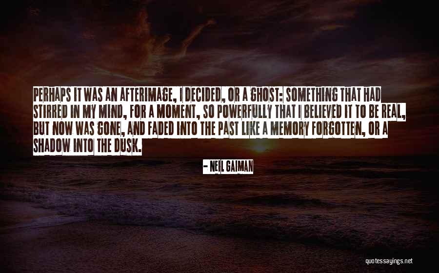 Gone And Forgotten Quotes By Neil Gaiman Gone And Forgotten Quotes By Neil Gaiman