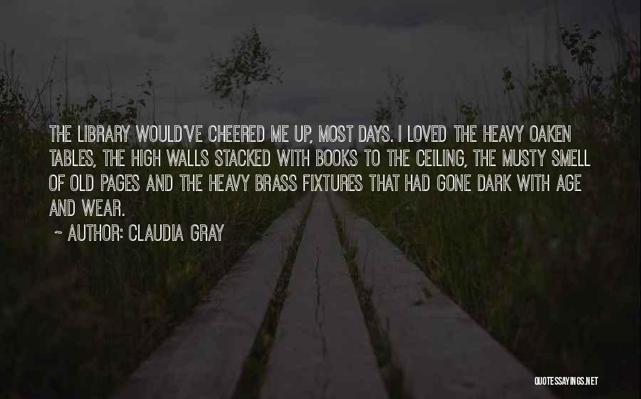 Gone Are Those Days Quotes By Claudia Gray