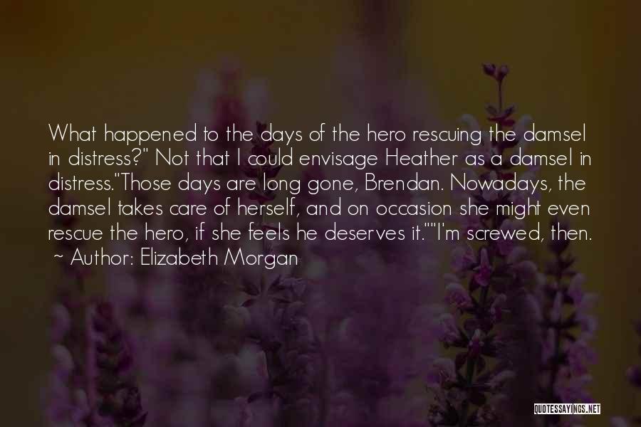 Gone Are Those Days Quotes By Elizabeth Morgan
