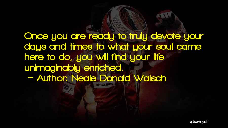 Gone Are Those Days Quotes By Neale Donald Walsch